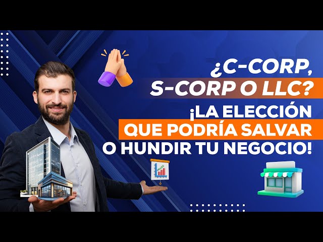 ¿C-Corp, S-Corp o LLC? ¡La Elección Que Podría Salvar o Hundir Tu Negocio! Ep. 1052
