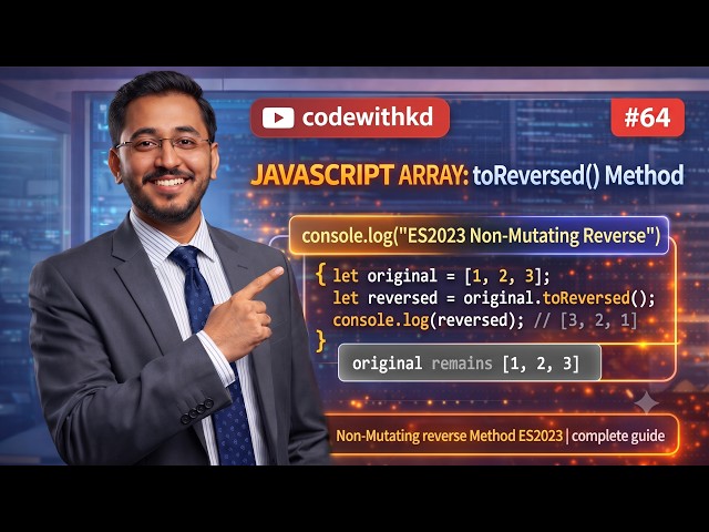 JavaScript Array toReversed Method Explained | Non Mutating Reverse Method ES2023 | Part 64