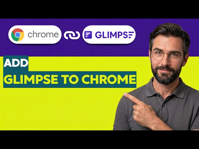How to Add Glimpse to Chrome [2026 Full Guide]