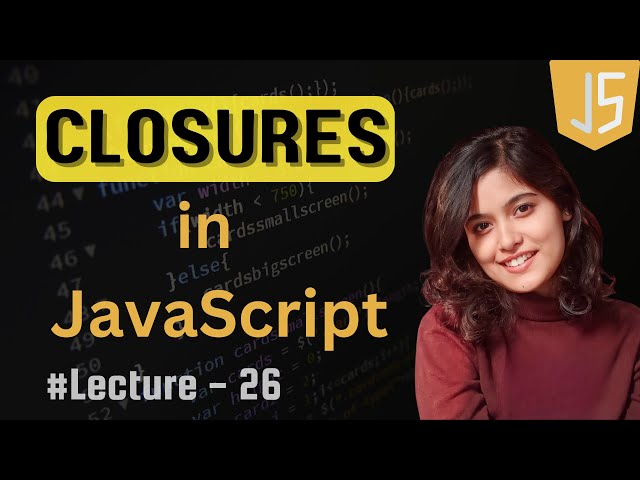 Closures in JavaScript | Lecture - 26 | JavaScript Tutorial in Hindi | 2024
