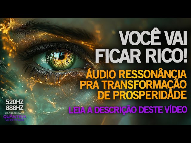 FREQUÊNCIA VIBRACIONAL para ATRAÇÃO DE RIQUEZA E PROSPERIDADE - ONDAS ESCALARES