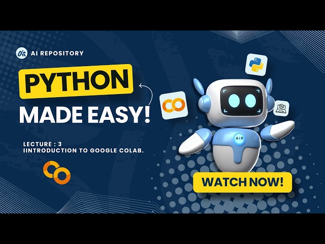 Python for ALL | Lecture 3- Introduction to Google Colab, #pythonforbeginners