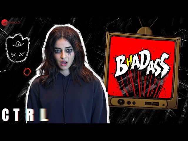 B(h)adass - CTRL | Ananya Panday & Vihaan Samat | Sneha Khanwalkar & Anvitaa Dutt
