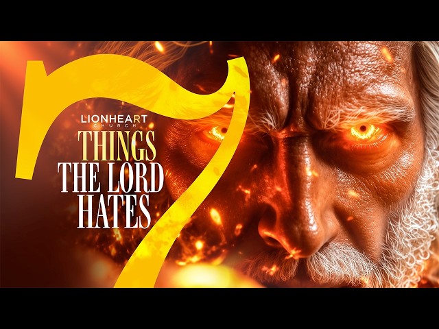 7 Things the Lord Hates
