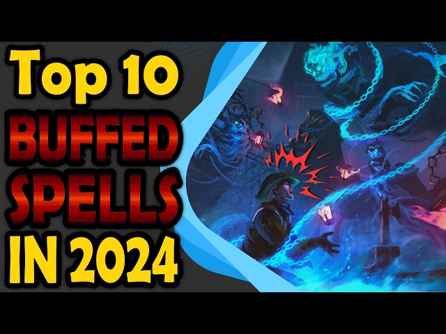 Top 10 Spells That Were Buffed in 2024
