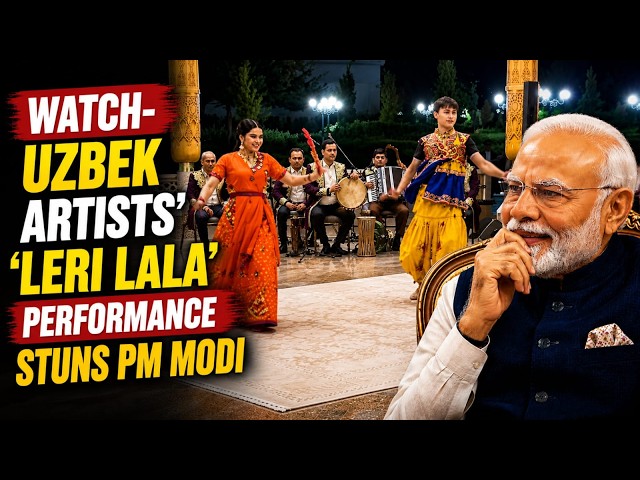Modi In Tashkent: Watch- Uzbek Singers, Dancers' ‘Leri Lala’ Performance At Dinner Stuns India's PM