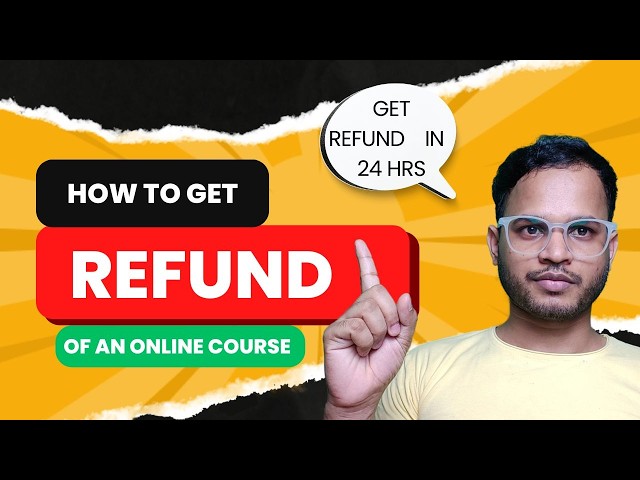 How to Get Refund of Any Course !
