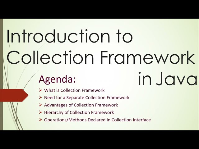 Introduction to Collection Framework in Java | Need of Framework | Advantages, Hierarchy and Ops