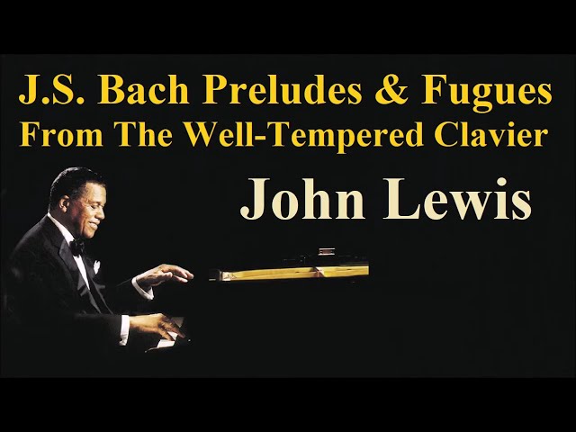 John Lewis - J.S. Bach Preludes & Fugues - From The Well Tempered Clavier