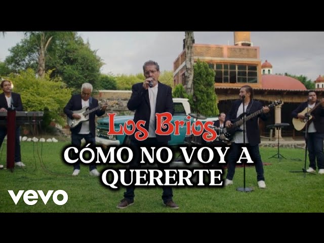 Los Brios - Como No Voy a Quererte