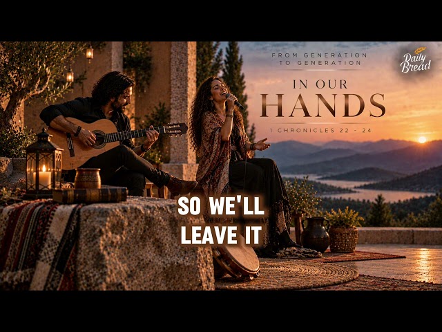 Daily Bread 262 - In Our Hands