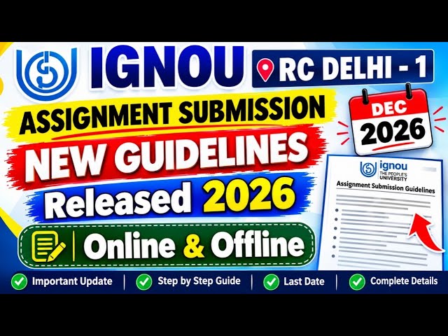 IGNOU RC Delhi -1 Assignment Submission Guidelines Released December 2026 Exam: Online & Offline