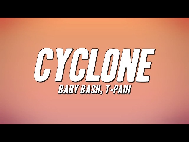 Baby Bash - Cyclone ft. T-Pain (Lyrics)