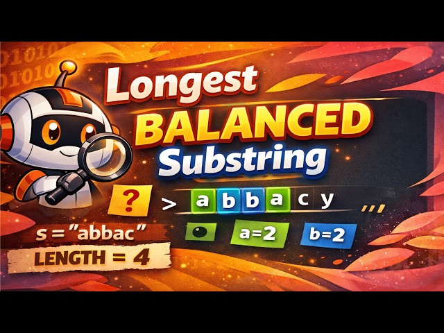 Feb 12, 2026 - Leetcode Problem #3713. Longest Balanced Substring I
