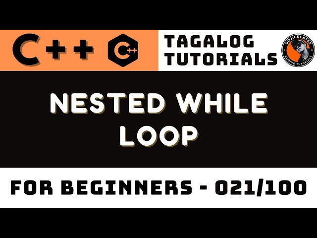 Nested While Loop in C++ Lesson 21 | Tagalog Coding Tutorials