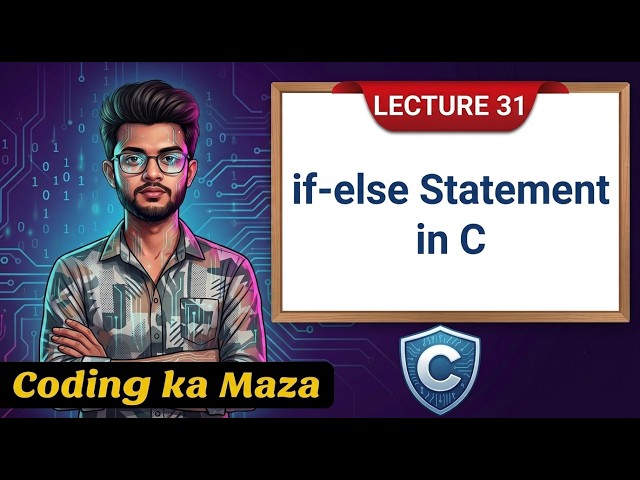 if-else Statement in C Explained in Detail with Examples | C Course #31 | Coding ka Maza