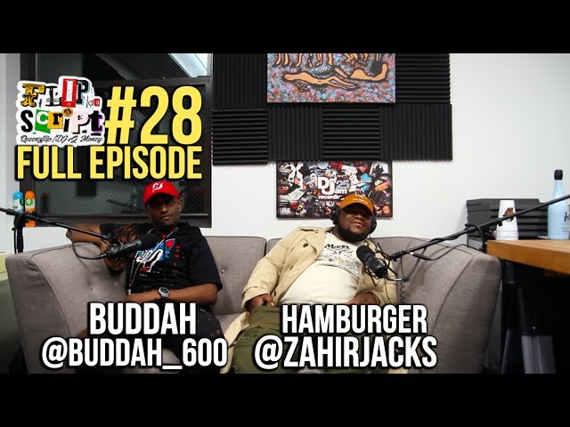 FLIP DA SCRIPT PODCAST - #28 - SEX MONEY MURDA - HAMBURGER SPEAKS - FULL EPISODE