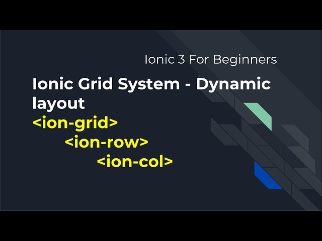Ionic 3 for Beginners : Ionic Grid System - Creating a Dynamic layout