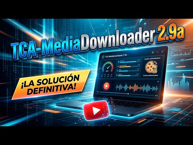 TCA-MediaDownloader version 2.9a: 🚀No more problems!