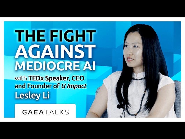 GAEA Talks - The Temple of Wisdom and the Fight Against Mediocre AI with Lesley Li