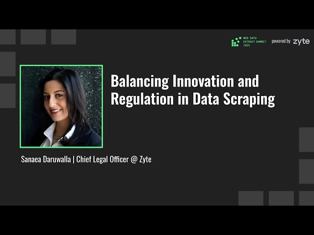 Balancing Innovation and Regulation in Web Scraping - Sanaea Daruwalla