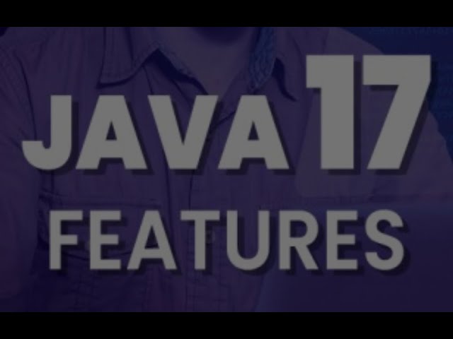 Java 17 Features