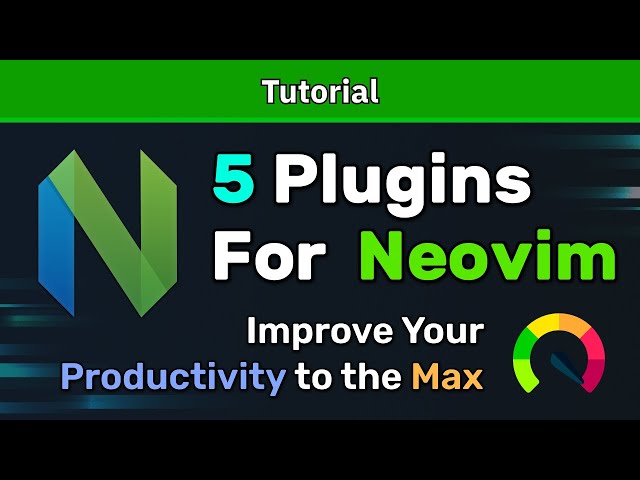 5 Neovim Plugins To Improve Your Productivity