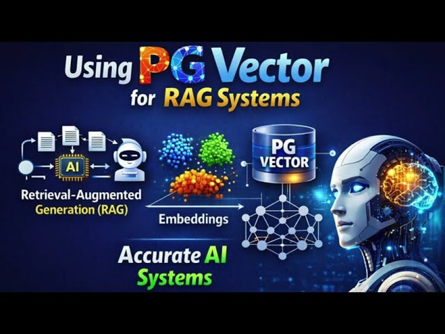 Using PGVector for RAG Systems | Complete Guide to RAG, Embeddings & Vector Search