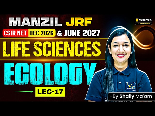 🔥 Ecology Lecture 17 | CSIR NET Life Sciences Dec 2026 & June 2027 | Complete Concepts | Manzil JRF