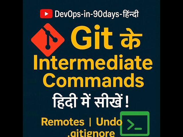 Day5: Git Intermediate Commands  in Hindi | Remotes, Undo, Stash, .gitignore| DevOps Tutorial