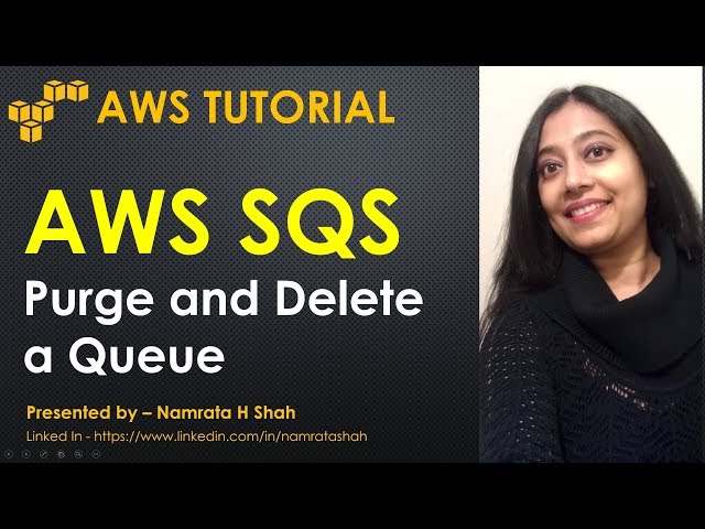 AWS Tutorial - AWS SQS - Purge and Delete a Queue - Part 7 of 7