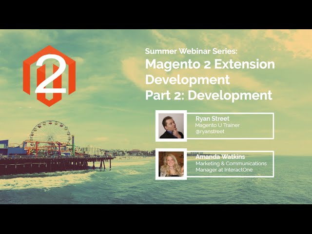 WEBINAR: How to develop a Magento 2 Extension