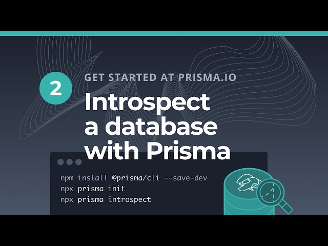 Introspect a database with Prisma (2/5)