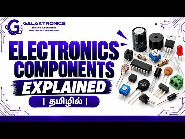 Electronics Components Explained | தமிழில் | Electronic Components Series