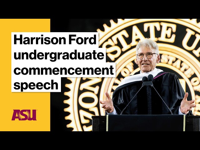 Harrison Ford undergraduate commencement address: Arizona State University (ASU)