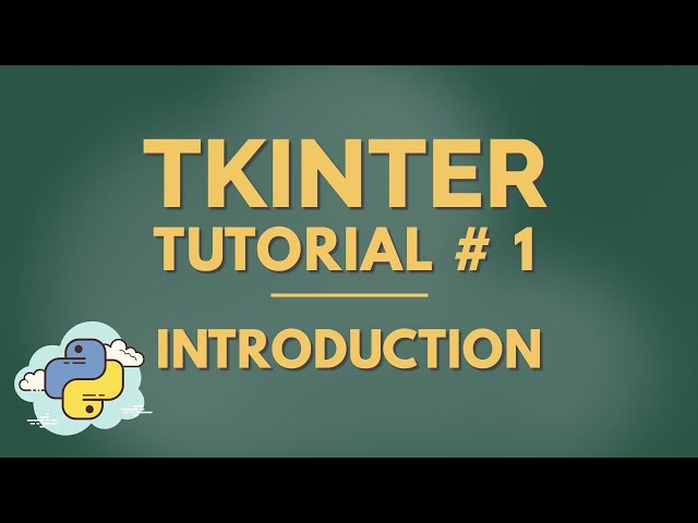 Tkinter Tutorial # 1 | Introduction