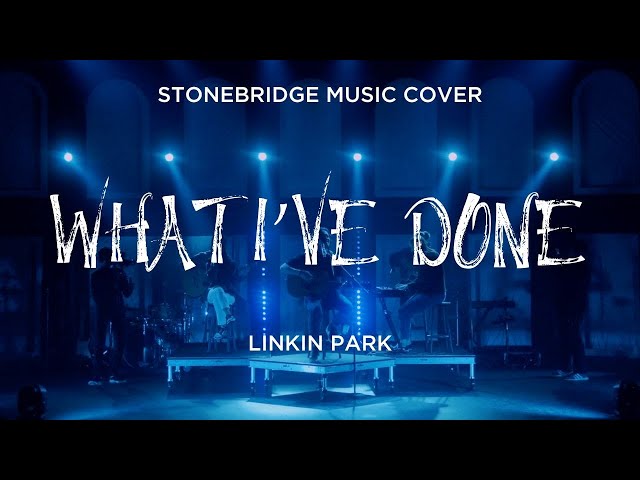 What I've Done | Linkin Park | StoneBridge Christian Church
