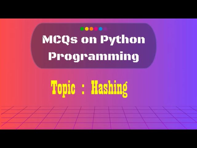 21  Python MCQs on Hashing
