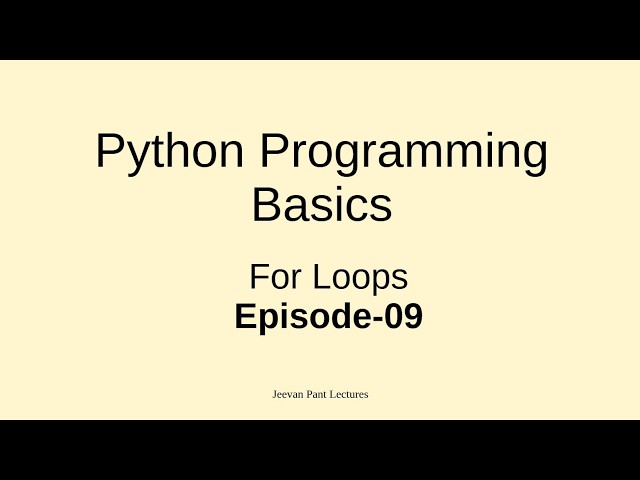 Video 09 - Python For Loops