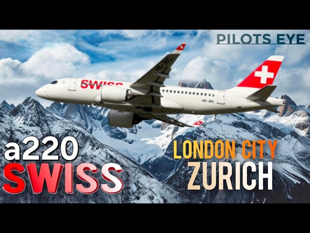 SWISS A220-100 / London City - Zurich / LCY - ZRH / PilotsEye.tv