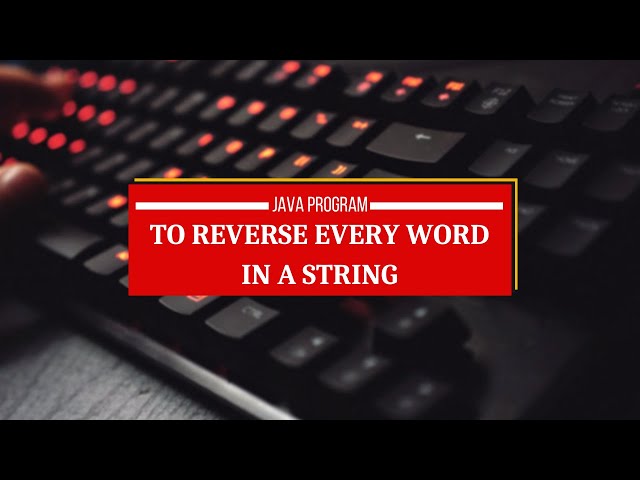 Java Program to Reverse Every Word in a String