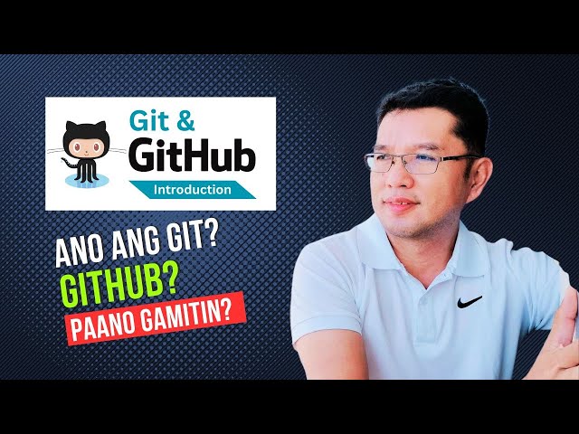 Introduction to Git and Github - Paano Gamitin ang GitHub - Tagalog