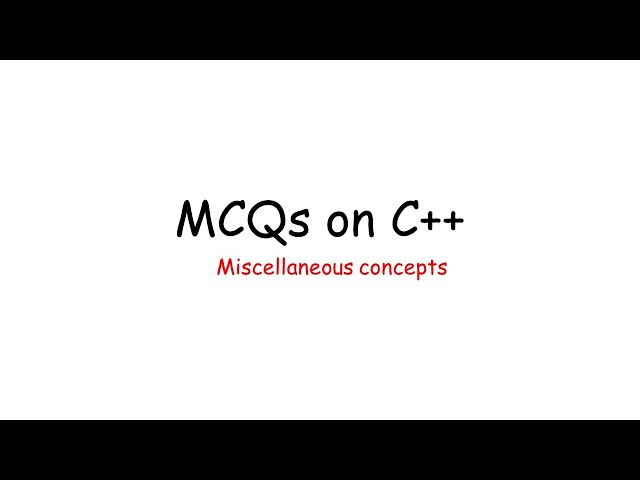 MCQs-C++:Miscellaneous Concepts
