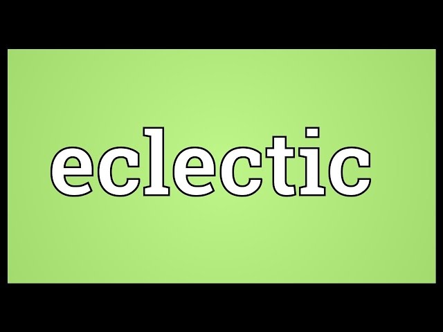 Eclectic Meaning