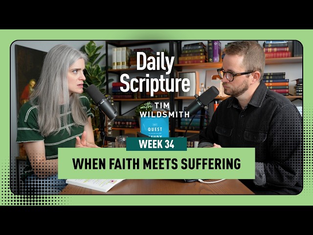 When Faith Meets Suffering | Daily Scripture Week 34 Reflection