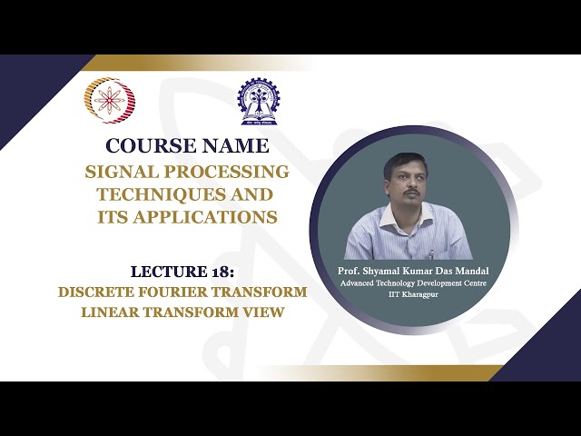 Lecture 18 : Discrete Fourier Transform Linear Transform View