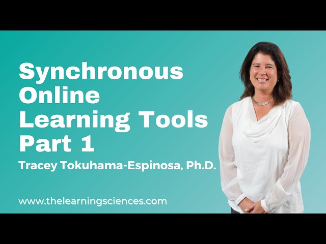 Synchronous Online Learning Tools Part 1. Tracey Tokuhama-Espinosa