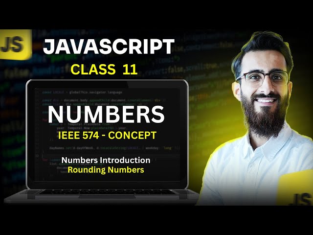 JavaScript | Class 11 | Numbers Intro | IEEE 574 Concept | ES6+| SMIT Modern Web Dev Batch 17