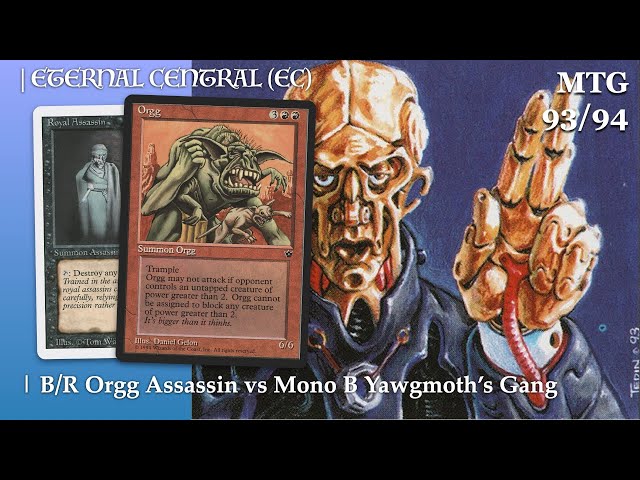 BR Orgg Assassin vs B Yawgmoth's Gang | Eternal Central Rules (EC) | Old School MTG | 292