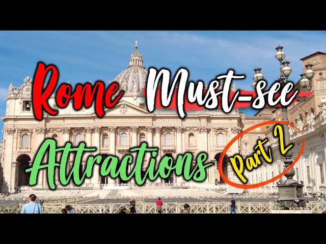 Rome! TOP Attractions [Part 2] - What To Do While Visiting The Eternal City